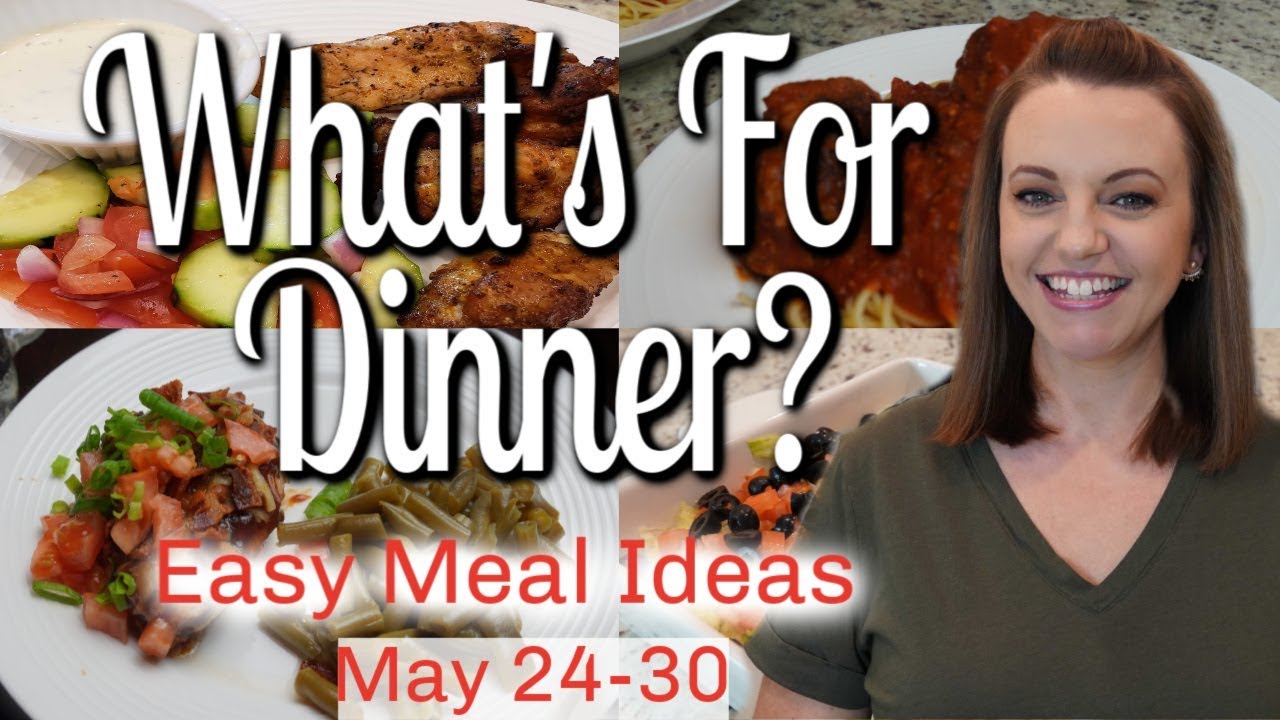 WHAT S FOR DINNER EASY DINNER IDEAS SIMPLE MEALS YouTube What s for dinner easy dinner ideas simple meals youtube