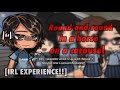 💢━ " CAROUSEL " | PART 7 OF "no one noticed" | FINAL [] IRL EXPERIENCE,,Gacha Meme/Trend,