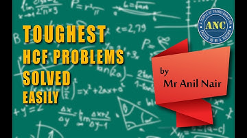 Solve the toughest HCF problems- Anil Nair
