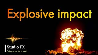 Explosion sound effects| Five big explosions impacts High-Quality| Studio Fx