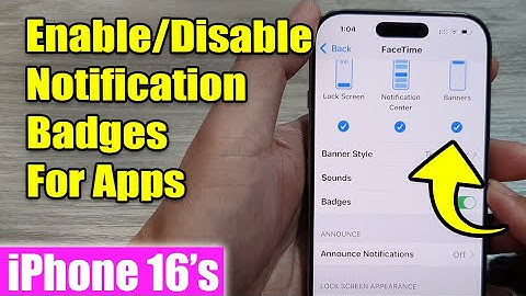 iPhone 16/16 Pro Max: How to Enable/Disable Notification Badges For Apps