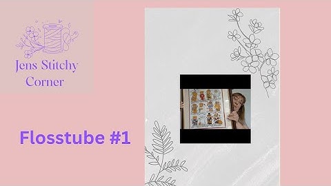 Flosstube #1: Cross Stitch Introduction,WIPs, and Plans