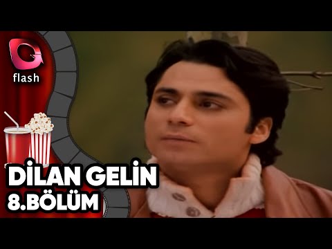 Dilan Gelin 8.Bölüm - Flash Tv Dizi