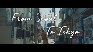 From Seoul, To Tokyo Trip With Story 4K