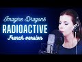 Imagine dragons  radioactive en franais cover