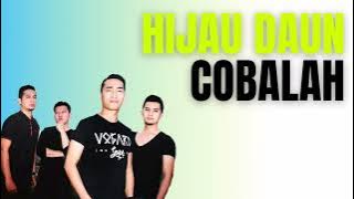 HIJAU DAUN - COBALAH (LIRIK LAGU)