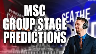 MSC GROUP STAGE PREDICTIONS