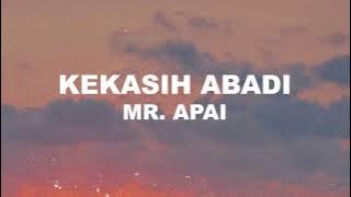 MR. APAI - KEKASIH ABADI (LIRIK VIDEO)