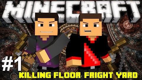 KILLING FLOOR: FRIGHT YARD in Minecraft | Part 1 - The Murder Games!