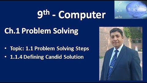 Defining Candid Solution in Problem Solving Steps | Ch 1 Problem Solving 9th Class Computer New Book