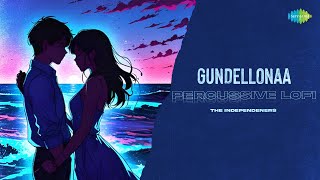 Gundellonaa - Percussive Lofi | Ori Devuda | Leon James | Anirudh Ravichander | The Independeners