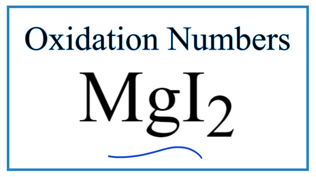 How to find the Oxidation Numbers for MgI2 (Magnesium iodide) YouTube