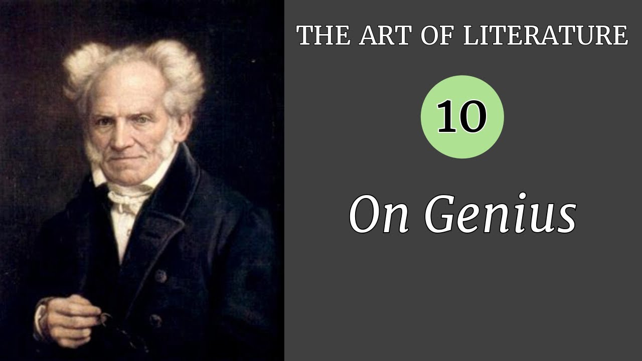 Schopenhauer: On Genius | The Art of Literature 10/10