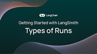 Getting Started with LangSmith (2/8): Types of Runs