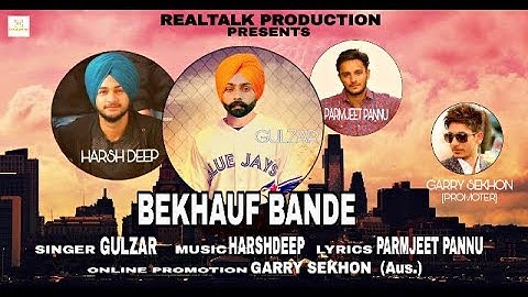 BeKhauf Bande | Gulzar | New Punjabi Song 2018 | Parmjeet Pannu | HarshDeep | RealTalk Production