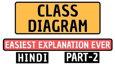 Class Diagram Part-2 Explained in Hindi l Software Modeling and Designing Course