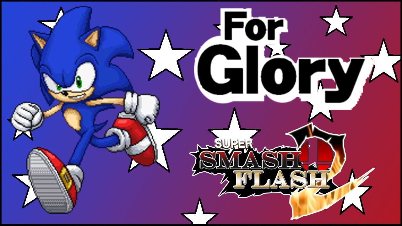 Super Smash Flash 2 For Glory! (Sonic) YouTube Super Smash Flash 2 For Glory! (Sonic) YouTube