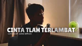 Stevan Pasaribu -  Cinta Tlah Terlambat | Azim Irwan (cover)
