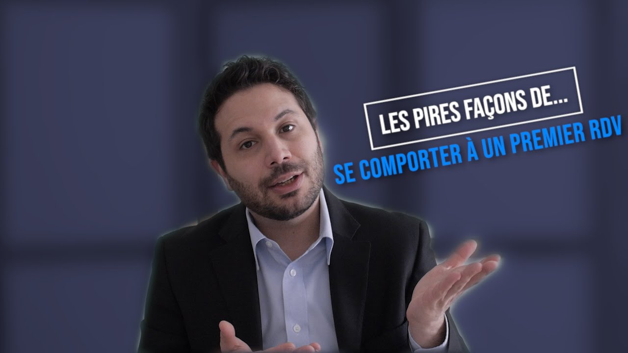 Les pires façons de...Se comporter à un premier RDV - YouTube
