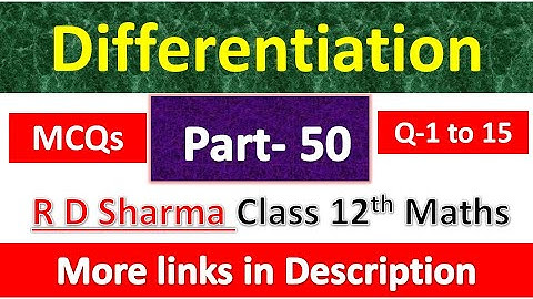 Differentiation | Class 12th R D Sharma Maths Solution | Dhanpat Rai Publication | Part 50