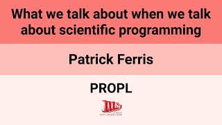 [PROPL'25] What we talk about when we talk about scientific programming