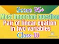 Most important question || pair of linear eqation in two variables || Class-10