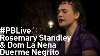 Video thumbnail of "Duerme Negrito (Traditionnel) - Rosemary Standley, Dom La Nena "Birds on a Wire""
