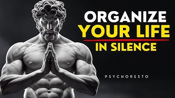 8 Stoic Rules to ORGANIZE YOUR LIFE IN SILENCE - TAKE CONTROL OF YOUR LIFE TODAY | STOICISM