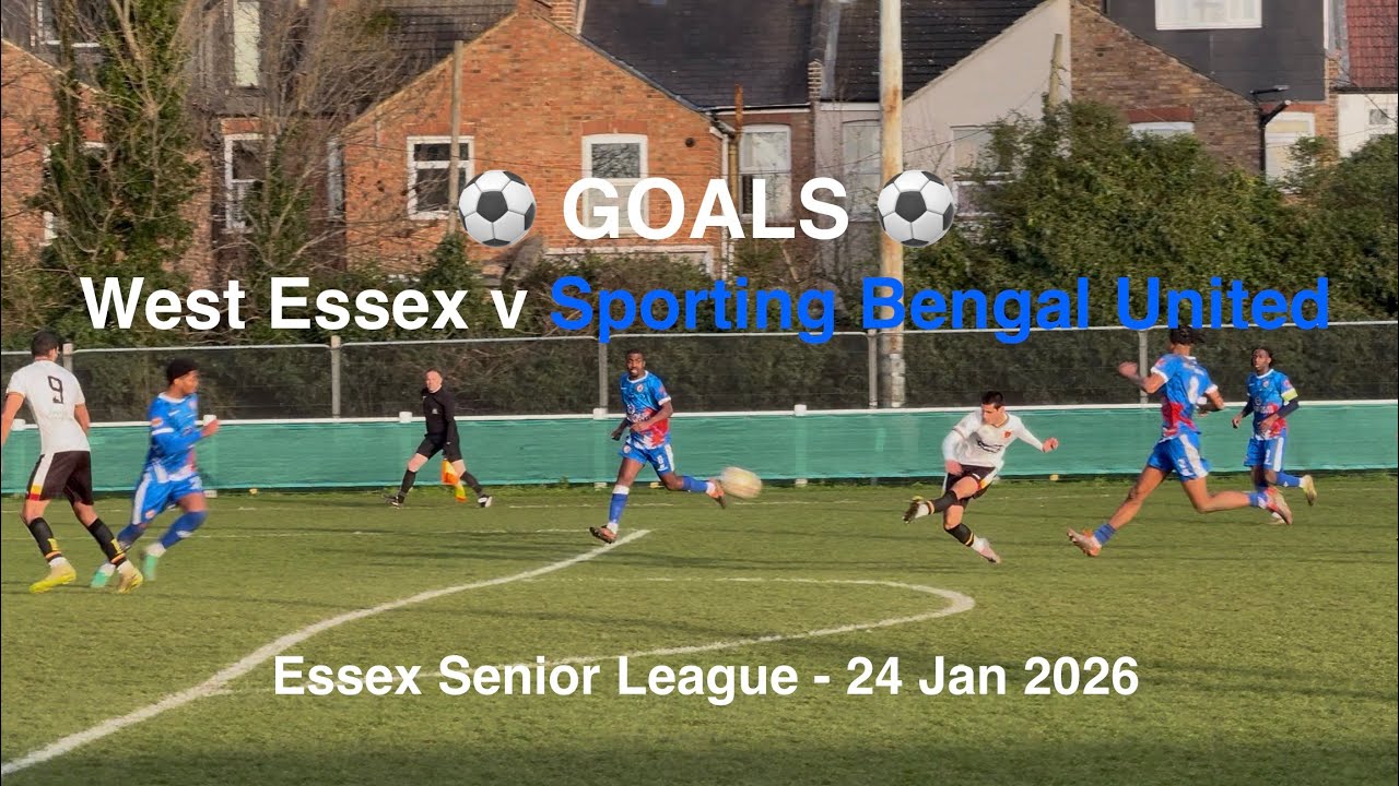 ⚽️ West Essex FC ⚪️♈️🔵 Sporting Bengal United FC - Essex Senior League [Sat24Jan26] GOALS