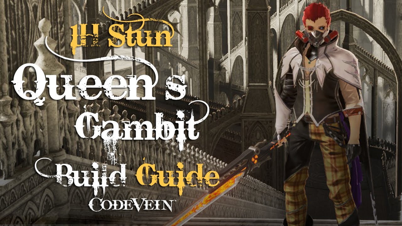 Code Vein Builds: Queen's Gambit (Queenslayer) 