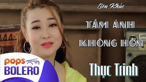 LK Tấm Ảnh Không Hồn | Thục Trinh