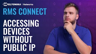 RMS Connect - Accessing Devices Without Public IP addresses I Teltonika