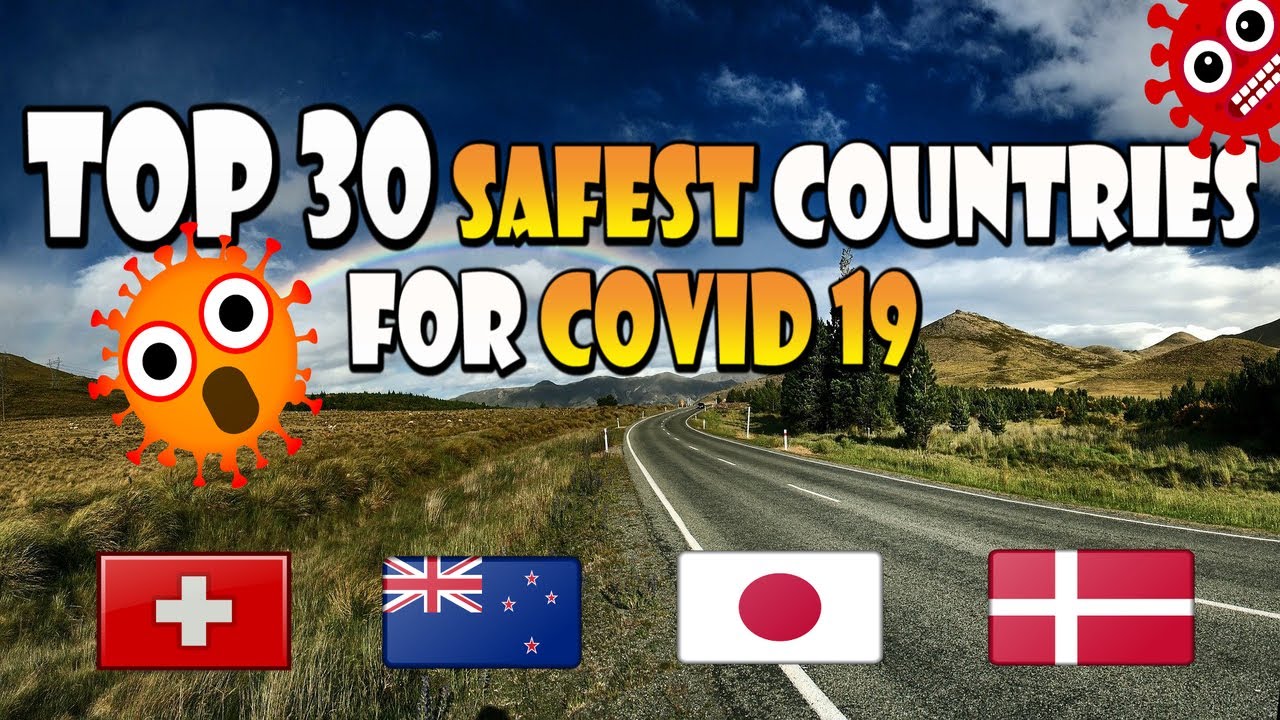 Top 30 Safest Countries In The World For Covid 19 😎 YouTube