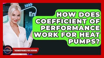 How Does Coefficient Of Performance Work For Heat Pumps? - Thermodynamics For Everyone