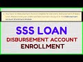 Loan SSS - No disbursement SSS Salary Loan Calamity Loan How to Enroll Bank Account SSS Claims Loan
