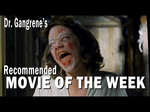 Doc Gangrene's Recommended Movie of the Week #30 -...