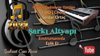 Haber Gelmiyor Yardan  Şarkı Altyapısı - DO - Chord Resimi