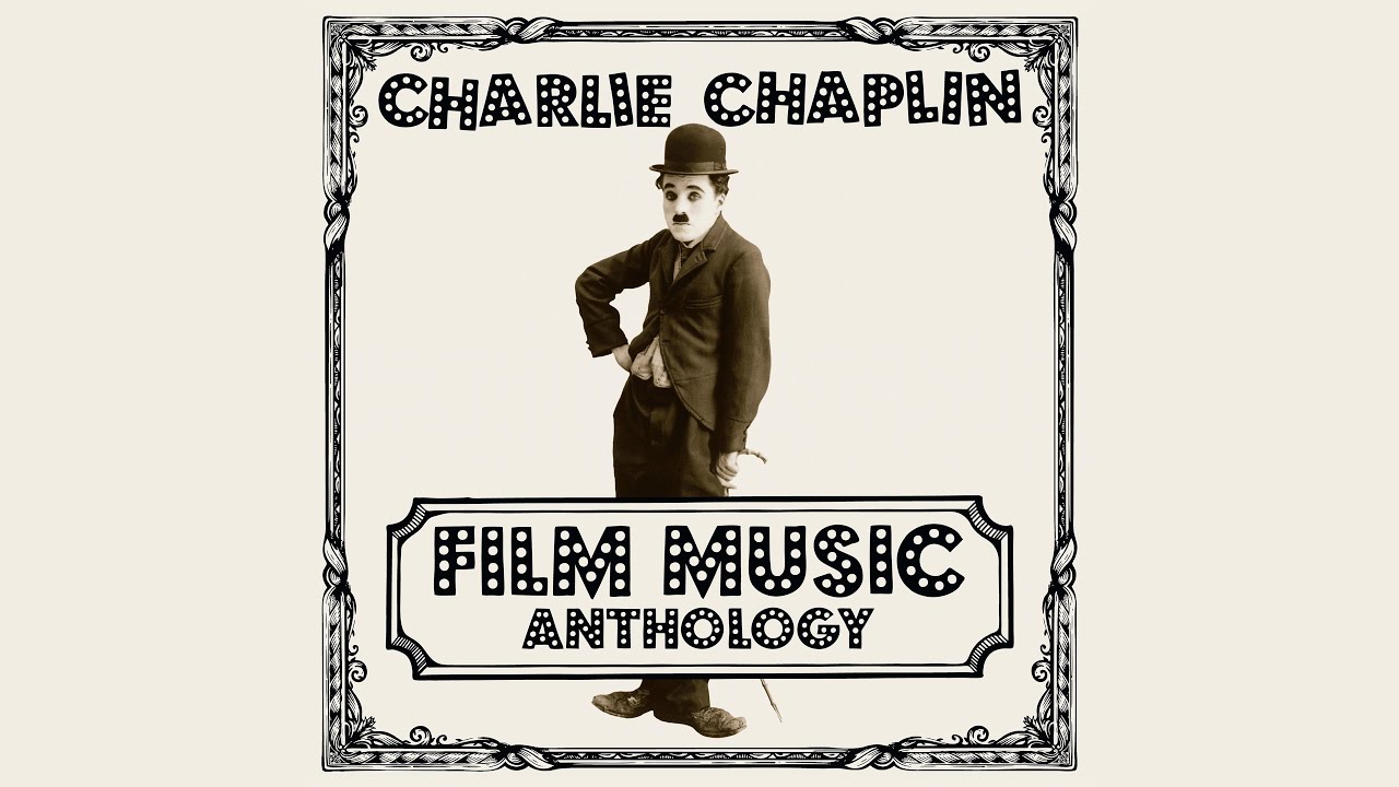Charlie Chaplin Film Music Anthology - Full Double Album - YouTube