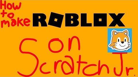 How to Make ROBLOX On ScratchJr. (MY MOST VIEWED VIDEO)