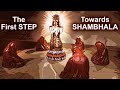 The first step towards shambhala