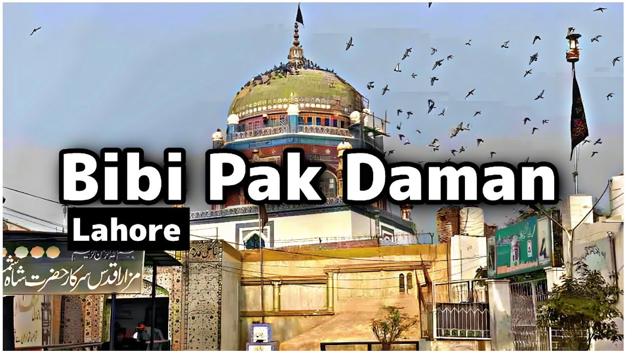 Bibi Pak Daman Lahore Pakistan History Explained 