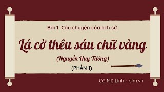 Lá cờ thêu sáu chữ vàng (Phần 1) - Ngữ văn 8 Kết nối tri thức với cuộc sống [OLM.VN]