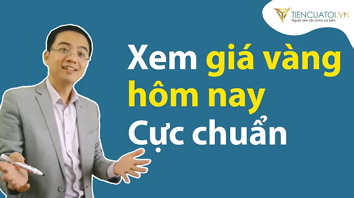 Xem giá vàng hôm nay chính xác nhất | Giá vàng Doji | Giá vàng SJC |Giá vàng thế giới|