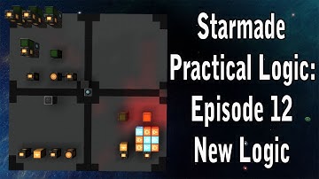 Starmade: Practical Logic Tutorial Episode 12 New Logic