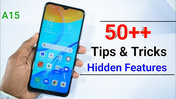 Oppo A15 Tips And Tricks - Top 50++ Hidden Features * Shocking Tricks |