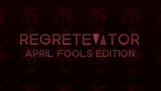 regretevator (april fools)