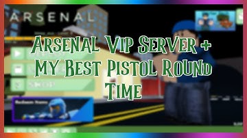 Free VIP SERVER in Arsenal (Working July 2022) + MY FASTEST PISTOLS ROUND IN ARSENAL | Roblox