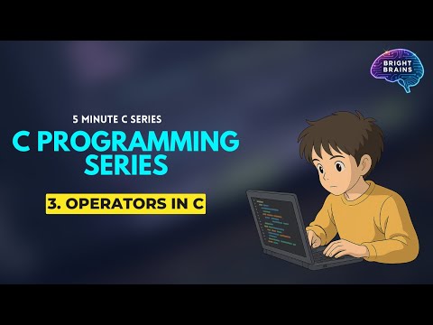 #3 Operators in C Part 1 || Arithmetic, Relational and Logical Operators in C