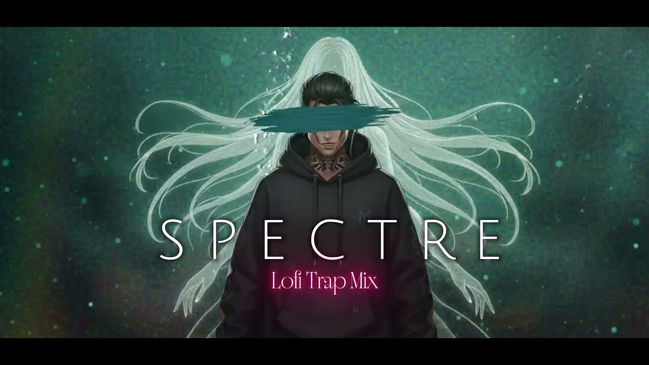 SPECTRE | Lofi Trap Mix