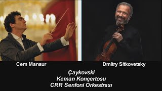 Çaykovski Keman Konçertosu P Tchaikovsky Violin Concerto I Crr Senfoni Orkestrası